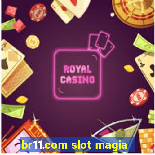 br11.com slot magia